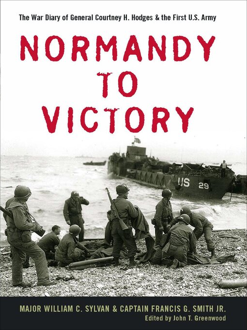 Title details for Normandy to Victory by William C. Sylvan - Available